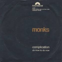 Monks : Complication - Oh, How to Do Now